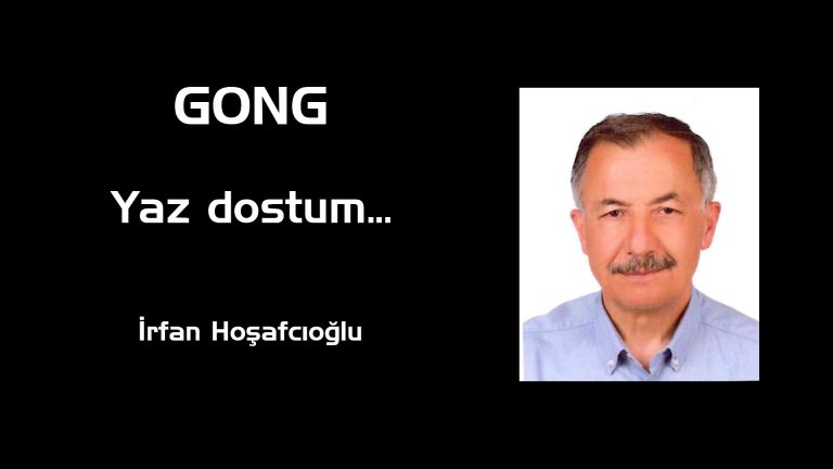 GONG: Yaz dostum…