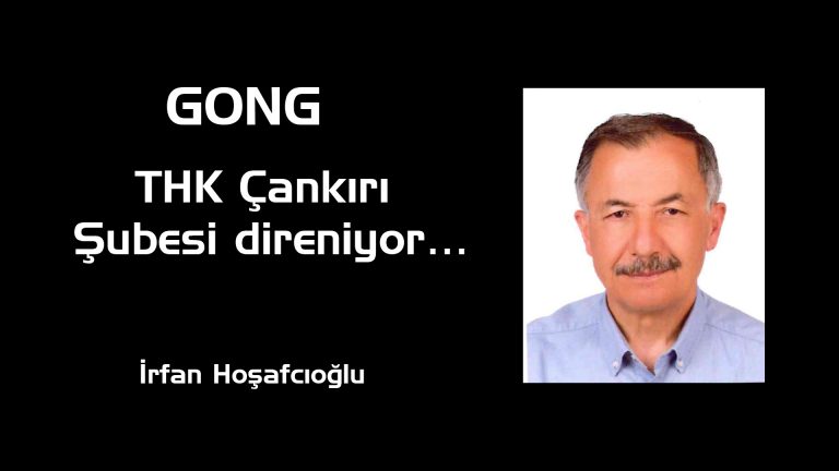 GONG: THK Çankırı Şubesi direniyor…
